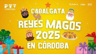  Cabalgata 𝐑𝐄𝐘𝐄𝐒 𝐌𝐀𝐆𝐎𝐒 Córdoba 2025  DIRECTO HD | PTV Córdoba  4 enero 2025