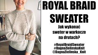 Royal Braid Sweater. Sweter w warkocze na drutach.