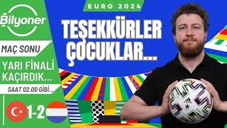 Final Kaçtı... | Türkiye 1-2 Hollanda | Montella Tercihleri, Çıkmayan Kırmızılar | Bilyoner Maç Sonu
