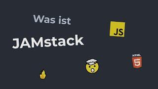 Was ist der JAMstack? Was sind die Vorteile?