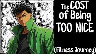 PaperSin Presents | The Cost of Being Too Nice | A PaperSIn Fitness Journey