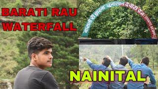 Nainital Barati Rau Waterfall ️| Nainital Waterfall | Uttarakhand Nainital