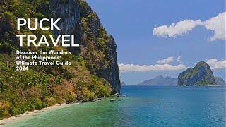 Discover the Wonders of the Philippines: Ultimate Travel Guide 2024