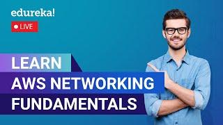 Learn AWS Networking Fundamentals  | AWS VPC | AWS Networking  | Edureka AWS  Live
