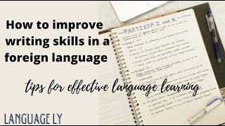 How to improve writing skills in a foreign language - language study tips