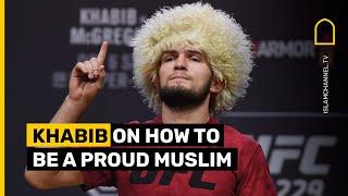 Khabib Nurmagomedov on how to be a proud Muslim