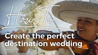 Planning a destination wedding: Expert advice for the big day | Hilton | How to...