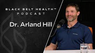 Maximizing Health Through Nutrition | Guest Dr. Arland Hill