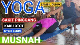 YOGA PEMULA SAMBIL DUDUK | UNTUK SAKIT PINGGANG | NYERI OTOT HABIS LATIHAN | PEGAL PEGAL