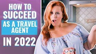 How To Succeed As A Travel Agent in 2022