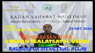 PEMBAHASAN KITAB SYARAH TSALATSATUL USHUL (BAGIAN 2) - UST. LUTHFI ABDUL JABBAR 29OKT24