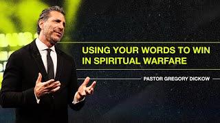 Using Your Words To Win in Spiritual Warfare