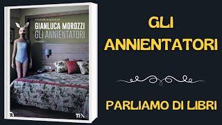 GLI ANNIENTATORI - PARLIAMO DI LIBRI #parliamodilibri