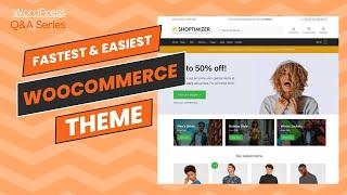 Which is the fastest and most user-friendly WordPress theme for WooCommerce? | WP Q&A Series