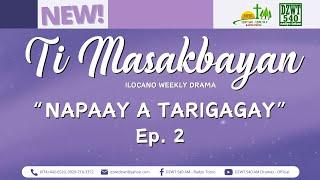 Ti Masakbayan - "Napaay a Tarigagay" | Ep. 2 (May 30, 2025) #DZWTDramasOfficial