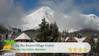 Big Sky Resort Village Center - Big Sky Hotels, Montana