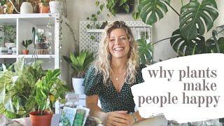 Why Plants Make People Happy