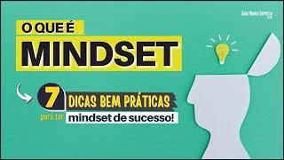 O QUE É MINDSET? (07 Dicas Incríveis P/ Ter Mindset Ideal)