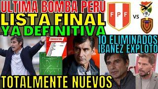 LISTA DEFINITIVA ÓSCAR IBÁÑEZ YA DECIDIÓ NUEVO EQUIPO 10 ELIMINADOS PERÚ BOLIVIA VENEZUELA SORPRENDE