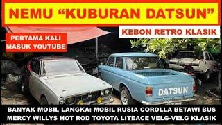 Bongkar "Kuburan Datsun" Ada Mobil Rusia Corolla Betawi Bus Jerman di Kebon Retro Klasik