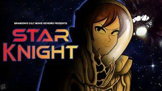 Brandon's Cult Movie Reviews: STAR KNIGHT