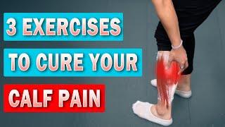 3 Exercises to Cure Calf Pain | Doctor Explains