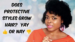 Does protective styles grow natural hair?  Yay  or Nay ?