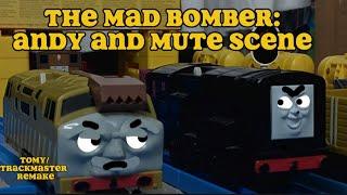 The mad bomber:  a twisted Thomas parody- Andy and Mute scene (Tomy/Trackmaster remake)