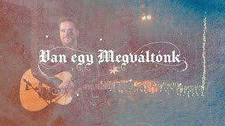 Van egy Megváltónk | Golgota Dicsőítés | Advent I.