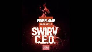 SWIRV CEO FIRE FLAMES FREESTYLE PROMO