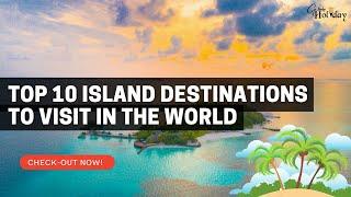 10 Most Beautiful Island Destinations In The World | Travel Video