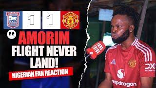 IPSWICH 1-1 MANCHESTER UNITED ( Festus - NIGERIAN FANS REACTION) -  Premier League 2024 -2025