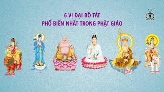 6 Vị Đại Bồ Tát Phổ Biến Nhất Trong Phật Giáo