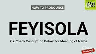 How to pronounce FEYISOLA