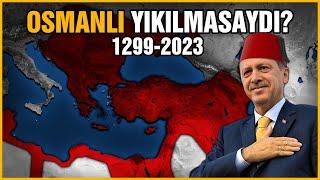 OSMANLI YIKILMASAYDI? | Ne Olurdu?