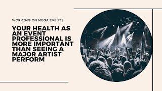 Your health as an event professional is more important than seeing a major artist perform | Burn Out