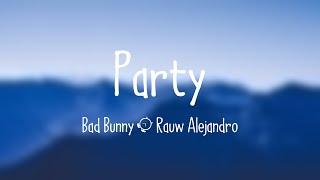 Party - Bad Bunny & Rauw Alejandro (Lyric Song) 