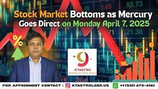 Stock Market Bottoms as Mercury Goes Direct on Monday April 7, 2025