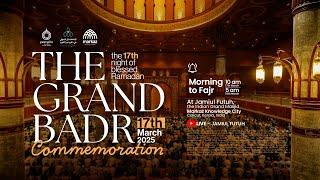 The Grand Badr Commemoration |17 March 2025 | Jamiul Futuh | Markaz Knowledge City