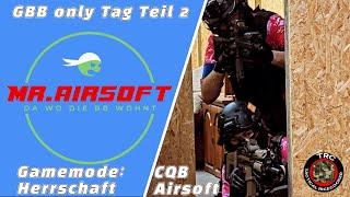 MR.AIRSOFT 29.03.2024 GBB ONLY TAG TEIL 2 Herrschaft #airsoft