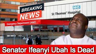 Breaking News Senator Ifeanyi Ubah Dies In London