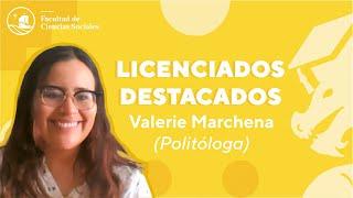 Licenciados Destacados: Valerie Marchena (Politóloga)