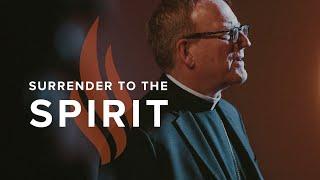 Surrender to the Spirit - Bishop Barron's Sunday Sermon