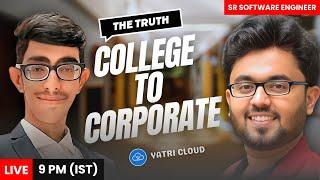 College to Corporate Life - The Truth  | Life of Senior Software Engineer by Pruthvi S | Must Watch