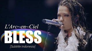 L'Arc~en~Ciel - BLESS | Subtitle Indonesia