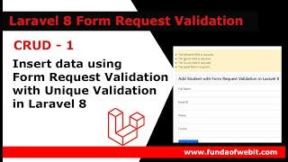 Laravel 8 Form Request Validation CRUD 1: Insert data using Form Request Validation with unique