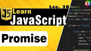 Javascript Promises | Lecture 38 | Learn Coding