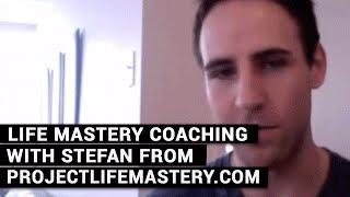 Life Mastery Coaching With Stefan From ProjectLifeMastery.com