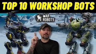 War Robots | Top 10 Workshop Robots | Best Workshop bots 2025