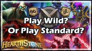 [Hearthstone] Play Wild? Or Play Standard?